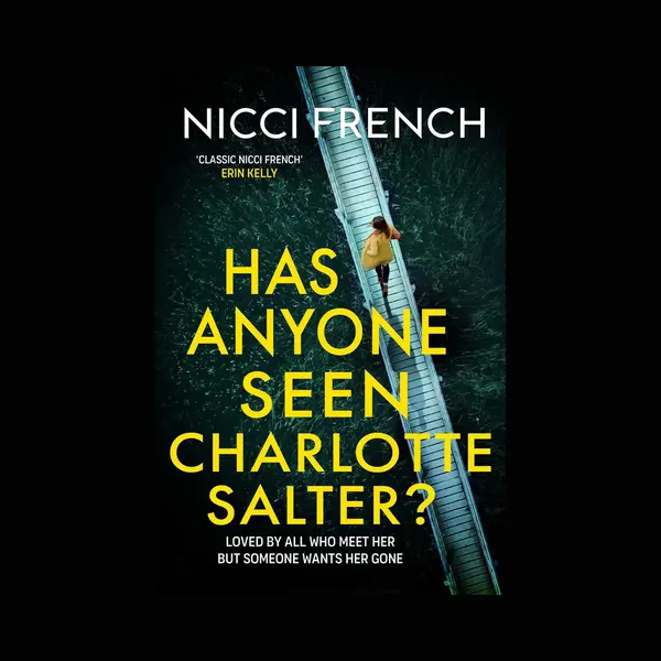 Simon & Schuster Ltd Has Anyone Seen Charlotte Salter? , The Unforgettable Thriller From Bestselling Author Nicci French - 'One Of Their Very Best' (Observer) thumbnail
