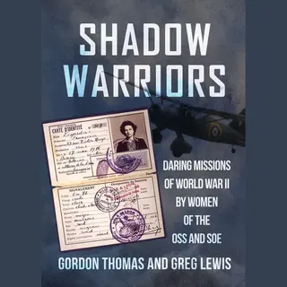 Amberley Publishing Shadow Warriors , Daring Missions Of World War Ii By Women Of The Oss And Soe