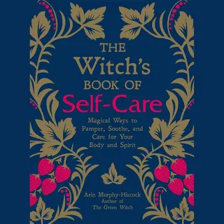 Adams Media Witch's Book Of Self-Care , Magical Ways To Pamper, Soothe, And Care For Your Body And Spirit