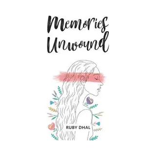 Ruby Dhal Memories Unwound
