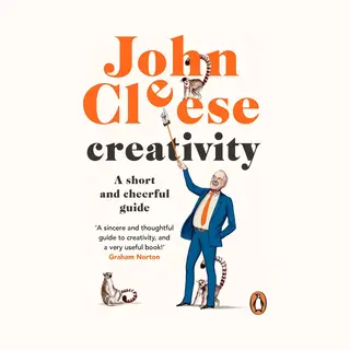 John Cleese Creativity, A Short And Cheerful Guide