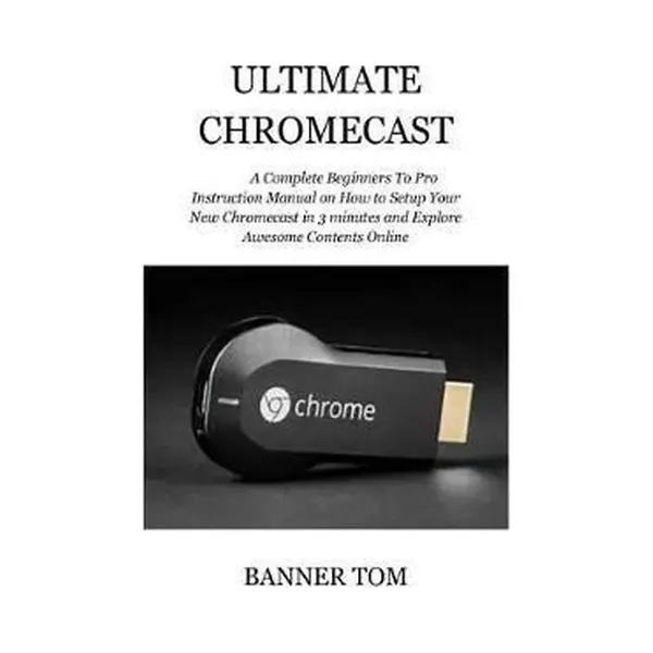 Ultimate Chromecast (Instruction Mannual) thumbnail