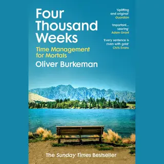 Oliver Burkeman Four Thousand Weeks