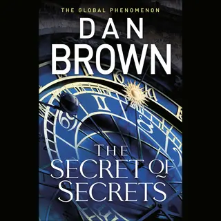 Dan Brown The Secret Of Secrets, The Thriller Of Thrillers From The Bestselling Author Of The Da Vinci Code