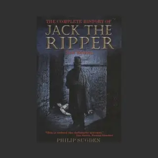 Little, Brown Book Group The Complete History Of Jack The Ripper