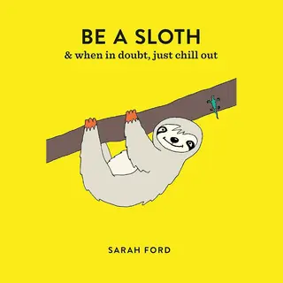 Be A Sloth