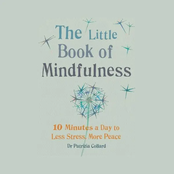 Octopus Publishing Group The Little Book Of Mindfulness , 10 Minutes A Day To Less Stress, More Peace thumbnail