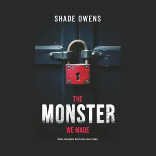 The Monster We Made