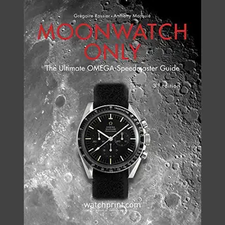 Watchprint com Sarl Moonwatch Only , The Ultimate Omega Speedmaster Guide