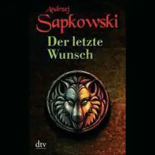 Andrzej Sapkowski Der Letzte Wunsch