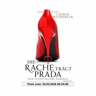 Lauren Weisberger Die Rache Trägt Prada. Der Teufel Kehrt Zurück, Roman