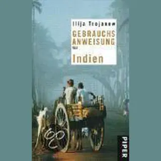 Ilija Trojanow Gebrauchsanweisung Für Indien