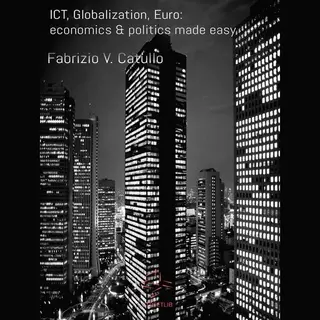 Ict, Globalization, Euro, Economics & Politics Made Easy