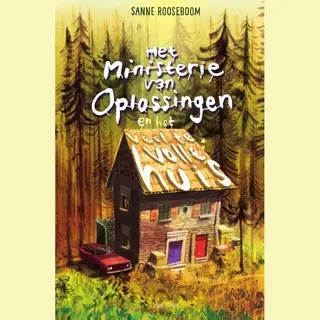 Sanne Rooseboom Het Ministerie Van Oplossingen En Het Veel Te Volle Huis / Het Ministerie Van Oplossingen / 3