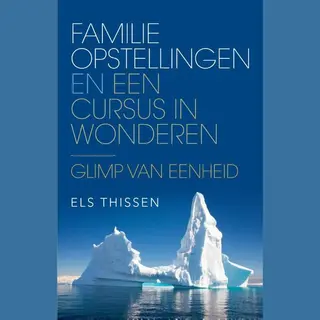 Els Thissen Familieopstellingen En Een Cursus In Wonderen