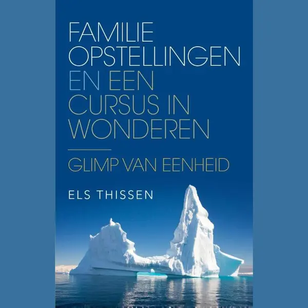 Els Thissen Familieopstellingen En Een Cursus In Wonderen thumbnail