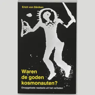 Erich von Daniken Waren De Goden Kosmonauten?