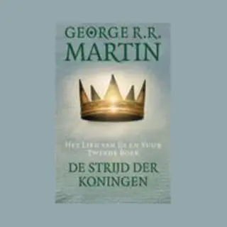 George R.R. Martin De Strijd Der Koningen / Het Lied Van IJs En Vuur / 2