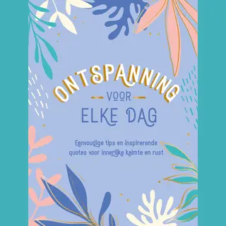 Ontspanning Voor Elke Dag