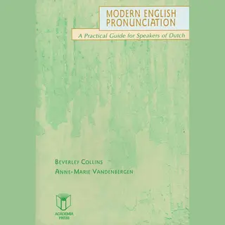 Modern English Pronunciation. A Practical Guide For Speakers Of Dutch