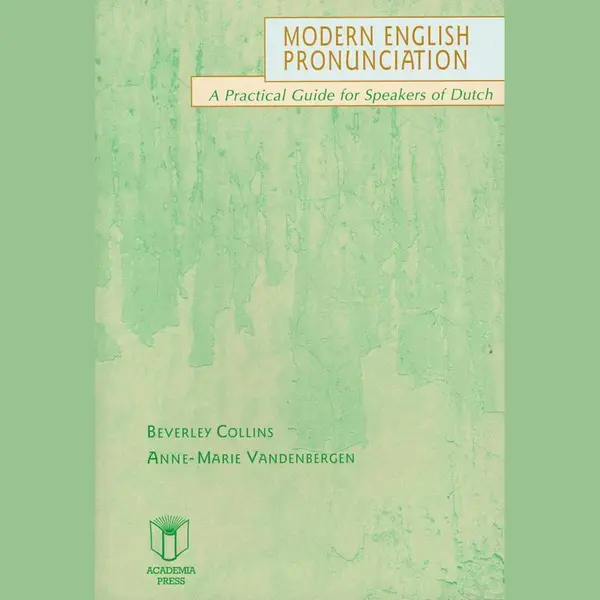 Modern English Pronunciation. A Practical Guide For Speakers Of Dutch thumbnail