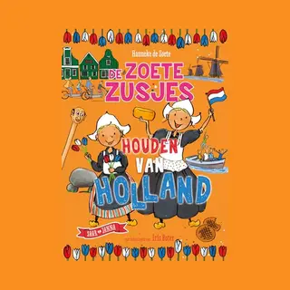 De Zoete Zusjes - De Zoete Zusjes Houden Van Holland
