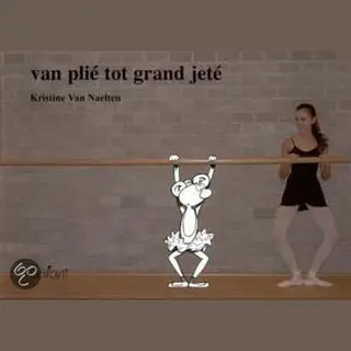 C. van Naelten Van Plié Tot Grand Jeté