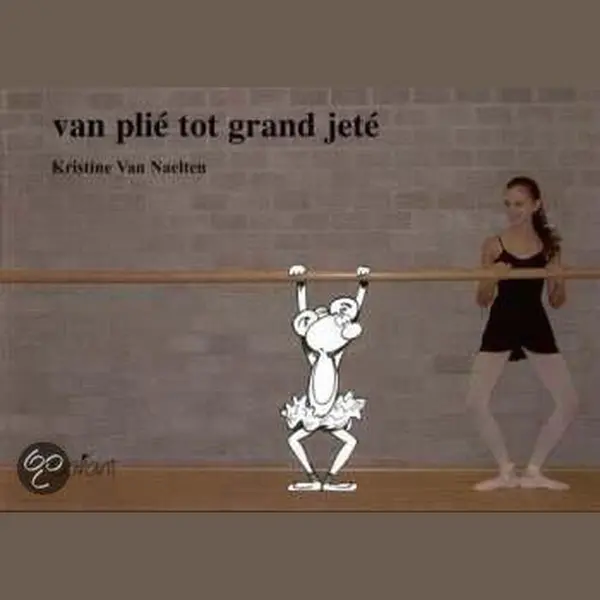 C. van Naelten Van Plié Tot Grand Jeté thumbnail