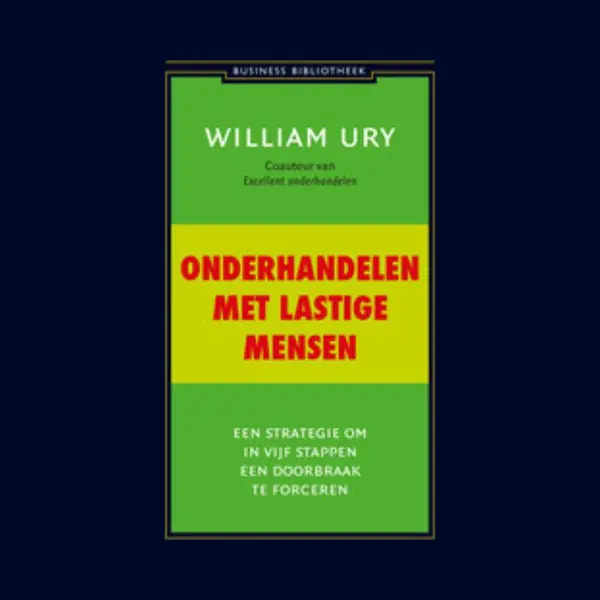 William Ury Onderhandelen Met Lastige Mensen / Business Bibliotheek thumbnail