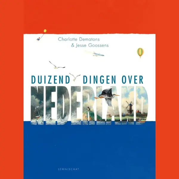 Charlotte Dematons Duizend Dingen Over Nederland thumbnail