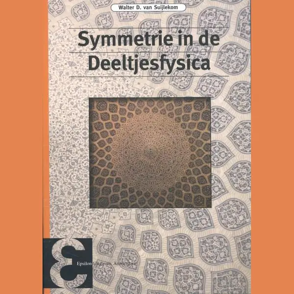 Epsilon Uitgaven 85 - Symmetrie In De Deeltjesfysica thumbnail