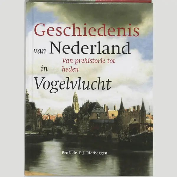 De Geschiedenis Van Nederland In Vogelvlucht thumbnail