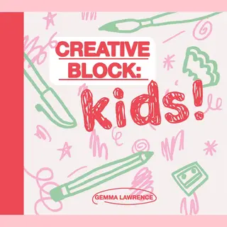 Creative Block, Kids!
