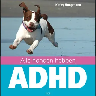 K. Hoopmann Alle Honden Hebben Adhd