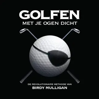 B. Mulligan Golfen Met Je Ogen Dicht