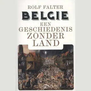 Belgie. Een Geschiedenis Zonder Land