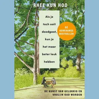 Als Je Toch Ooit Doodgaat, Kun Je Het Maar Beter Leuk Hebben