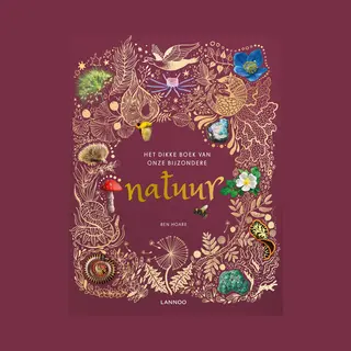 Het Dikke Boek Van Onze Bijzondere Natuur