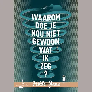 Waarom Doe Je Nou Niet Gewoon Wat Ik Zeg?