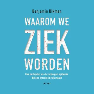 Waarom We Ziek Worden