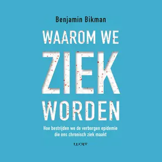 Waarom We Ziek Worden