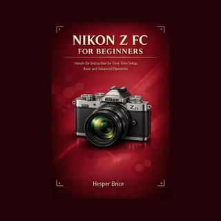 Nikon Z Fc For Beginners