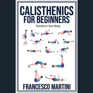 Calisthenics For Beginners
