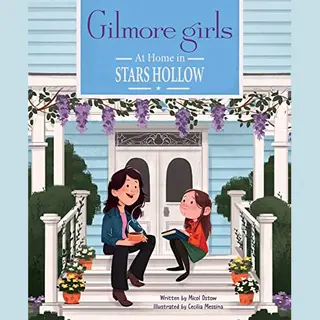 Insight Editions Gilmore Girls, At Home In Stars Hollow
