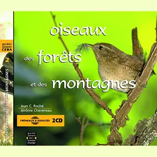 Sonic Rendezvous Jean C. Roché, Jérôme Chevereau - Oiseaux Des Forêts Et Des Montagnes (2 Cd)