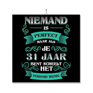 Mc Living Tegel Met Opdruk | Kado | Cadeau | Verjaardag | Niemand Is Perfect Maar Als Je 31 Jaar Bent Scheelt Het Verdomd Weinig