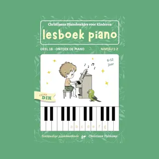Piano Lesboek 1B - Ontdek De Piano - Niveau 1-2 - 6 T/m 12 Jaar - Origineel Nederlandstalig - Piano Methode Voor Kinderen