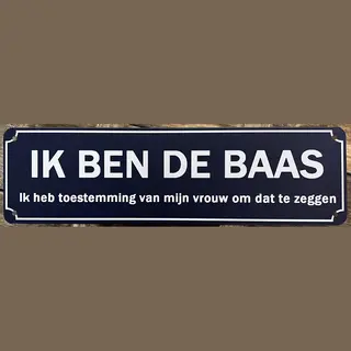 Ik Ben Baas Reclamebord Van Metaal Metalen-Wandbord - Muurplaat - Vintage - Retro - Horeca- Bord-Wanddecoratie -Tekstbord - Decoratiebord -