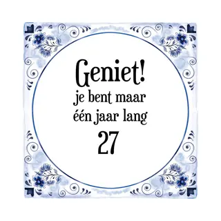 Merkloos ‘ Verjaardag Tegeltje Met Spreuk (27 Jaar, Geniet! Je Bent Maar één Jaar 27! + Cadeau Verpakking & Plakhanger