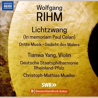 Outhere Tianwa Yang, Deutsche Staatsphilharmonie Rheinland-Pfalz, Christoph-Mathias Müller - Rihm, Lichtzwang (In Memoriam Paul Celan) | Dritte Musik |